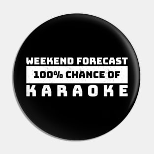 Weekend Forecast Hundred Percent Chance Of Karaoke - gradient retro .DNS Pin