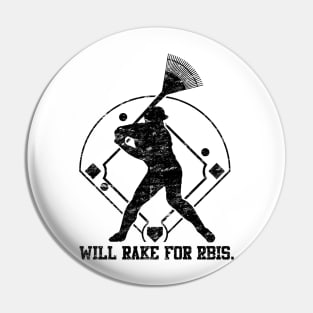 Will Rake For RBIs Baseball Design Pin