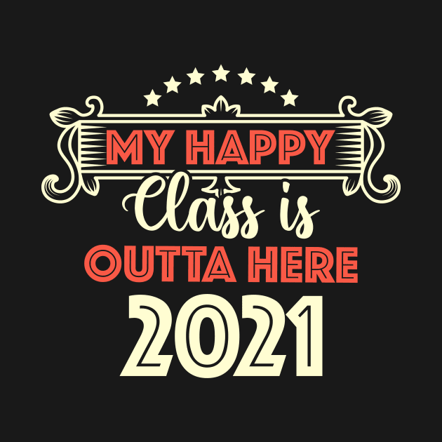 my happy class is outta here 2021 by Rich kid