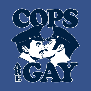 Cops Are Gay T-Shirt