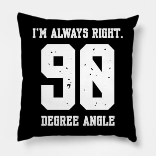 90 degree math angle pun Pillow