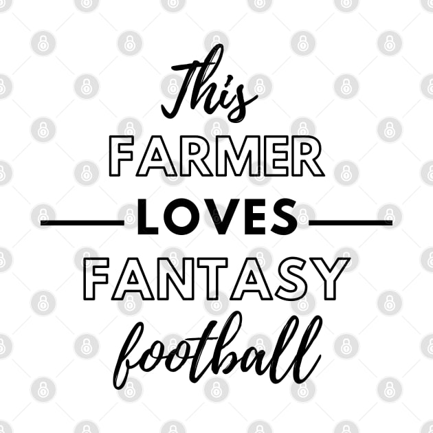 This Farmer Loves Fantasy Football by Petalprints