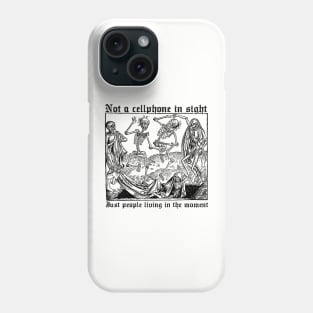 Not a Cellphone in Sight Phone Case