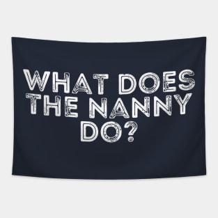 what does the nanny do Tapestry