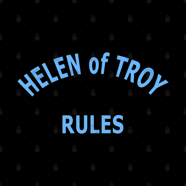 Helen of Troy Rules by Lyvershop