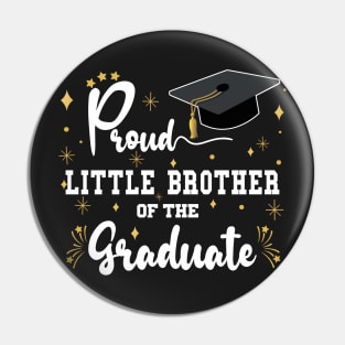 Proud Little Brother Of The Graduate | Bold White Text Matching Family Graduation Pin