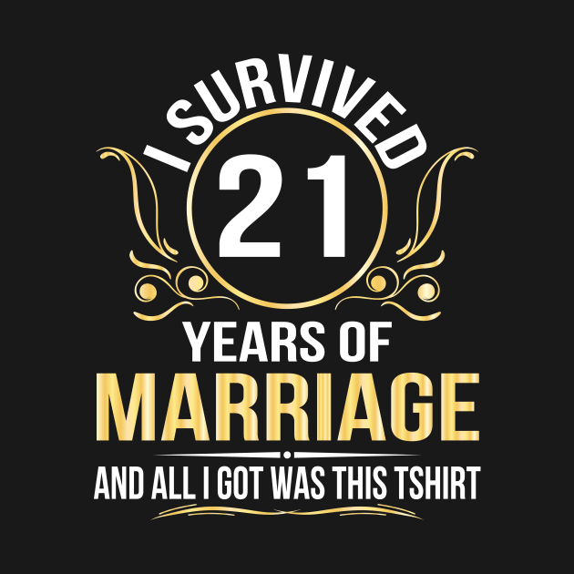 I Survived 21 Years Of Marriage Wedding And All I Got Was This by joandraelliot