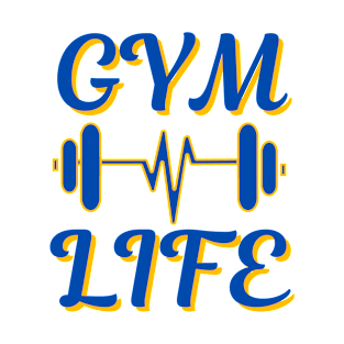 Gym Life Fitness Life T-Shirt