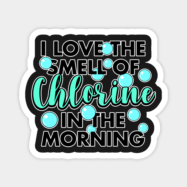 I Love The Smell Of Chlorine In The Morning Magnet by Mesyo