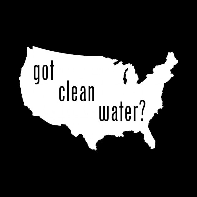 USA - Got Clean Water? by CleanWater2019