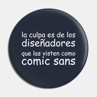 La culpa es de los diseñadores que las visten como Comic Sans Pin