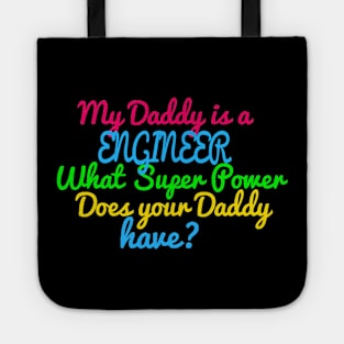 Engineer What Super Power Does Your Daddy Tote