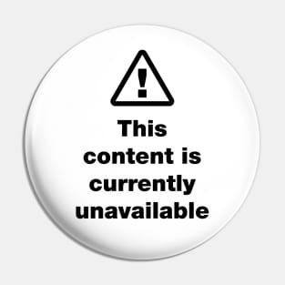 ⚠ This Content Is Currently Unavailable Pin