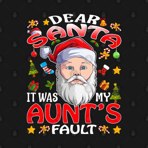 Dear Santa It Was My Aunts Fault Christmas Funny Chirtmas Gift by intelus