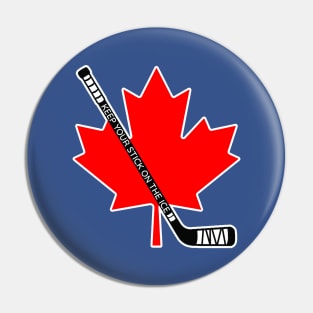 Keep Your Stick On The Ice 🏒 Canada Pin