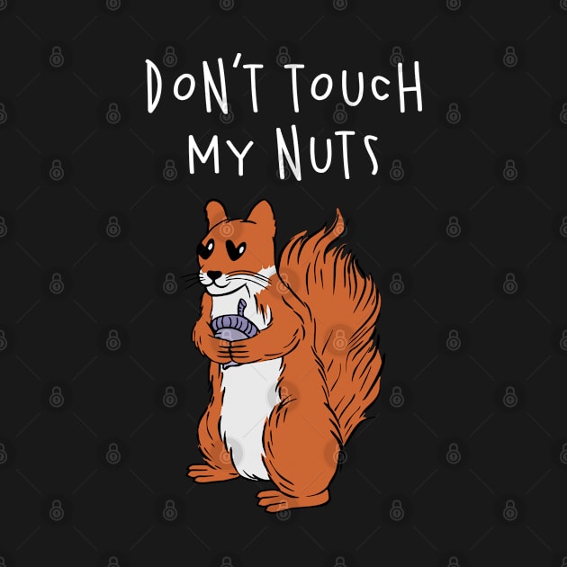 Don't Touch My Nuts by Carolina Cabreira