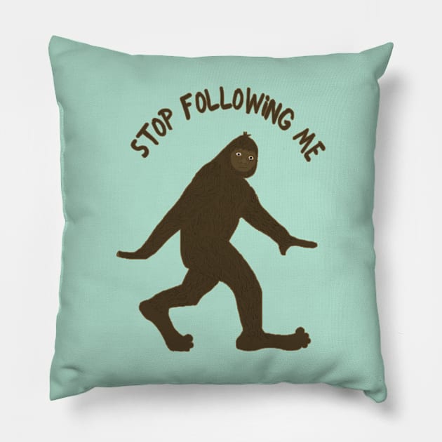 Sasquatch Says Stop Following Me Pillow by ahadden