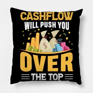 Cashflow Will Push You Over The Top Pillow