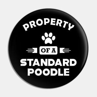 Standard Poodle Dog - Property of a standard poodle Pin