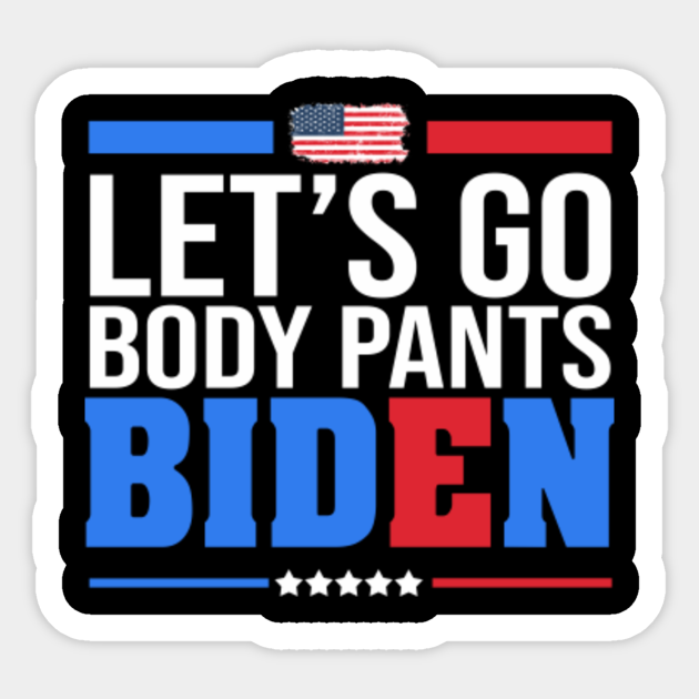 Let’s Go Body Pants Bi.den American flag - Lets Go - Sticker