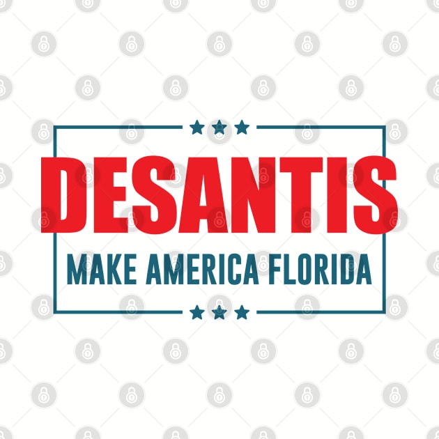 Desantis Make America Florida by Chelseaforluke