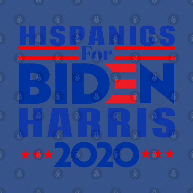 Disover Hispanics for Biden Harris 2020 - Hispanics For Biden Harris - T-Shirt