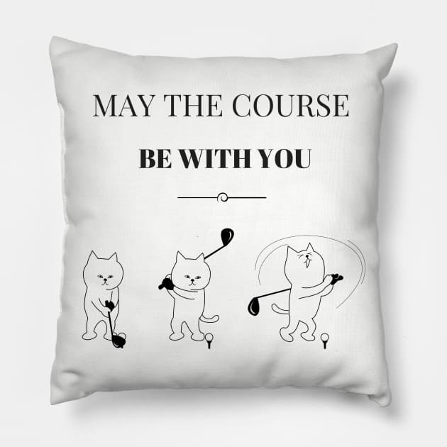 May The Course Be With You - Golf & Cat Lovers Pillow by TeeBunny17