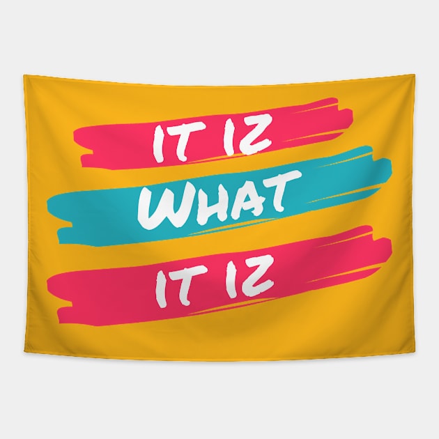 It is what it is Tapestry by By Staks