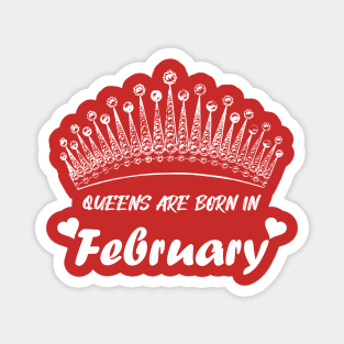 QUEENS ARE BORN IN FEBRUARY Magnet