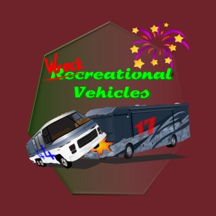 Wreckreational Vehicles! T-Shirt