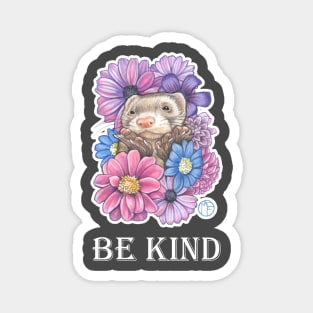 Ferret and Flowers - Be Kind - White Outline Magnet