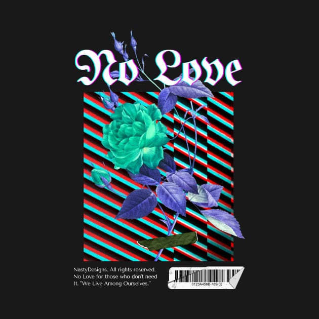 No Love by NastyDesigns