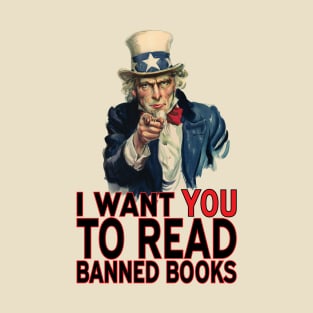 I WANT YOU TO READ BANNED BOOKS T-Shirt