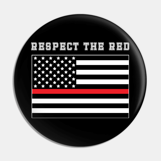 Respect The Red Thin Red Line American Flag Pin by YouthfulGeezer