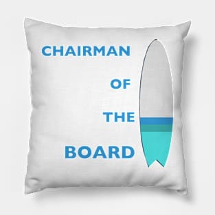 Chairmain of the board Pillow