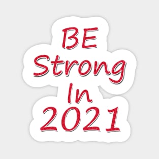 Be strong Magnet