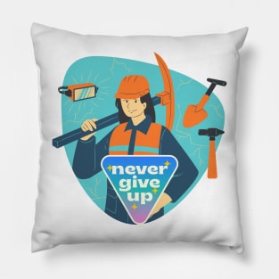 NEVER GIVE UP Pillow