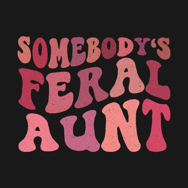 Somebody's Feral Aunt by Teewyld