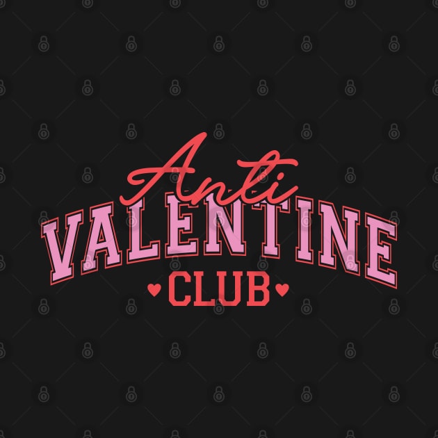 Anti Valentine Club Valentines Day Gift by BadDesignCo