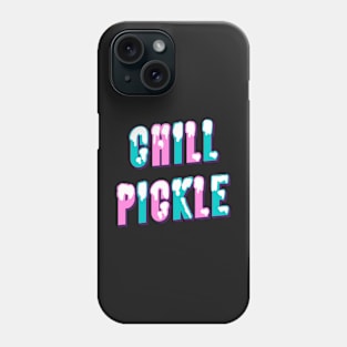 Chill Pickle Phone Case