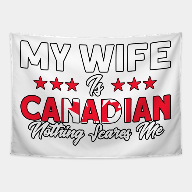 My Wife Is Canadian Flag Roots Canada Tapestry by Toeffishirts