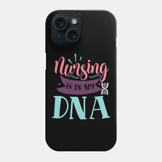 Nursing is in my DNA Design for Nurses Phone Case by etees0609