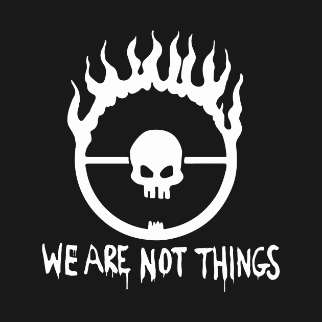 We Are Not Things by thren0dy