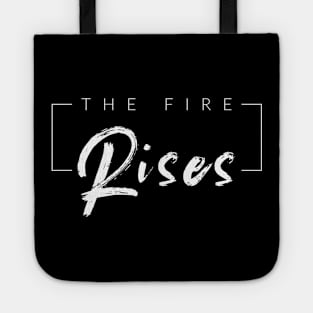 The Fire Rises Tote