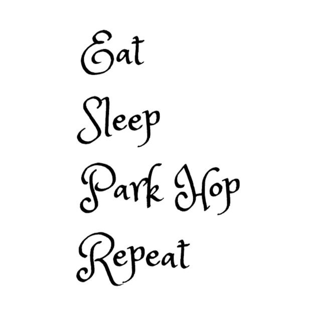 Eat Sleep ParkHop Repeat by MickeyBlog.com