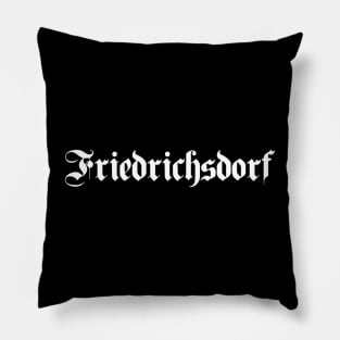Friedrichsdorf written with gothic font Pillow