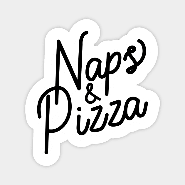 Naps & Pizza Magnet by PodDesignShop