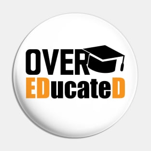 Doctor of Education - Over EDucateD Pin