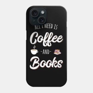 Coffee and Books | Bookworm Bibliophile Gift Idea Phone Case