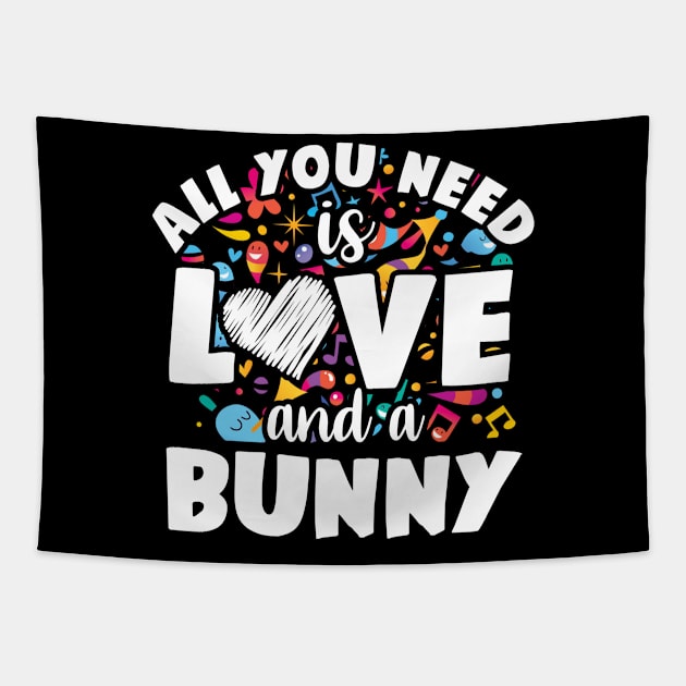 All you need is love and a bunny Tapestry by SerenityByAlex